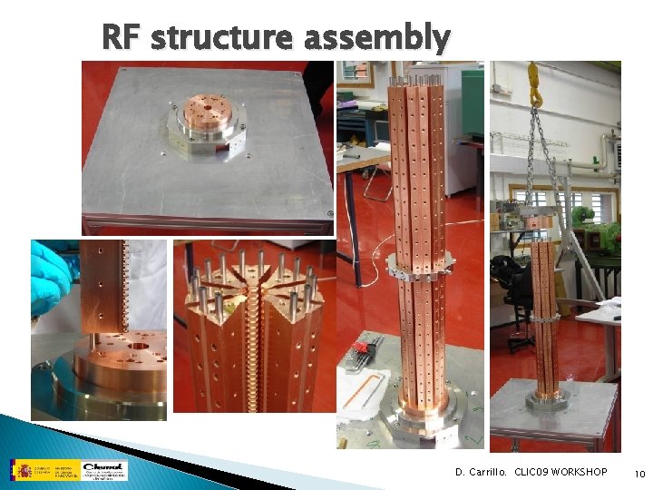 RF structure assembly D. Carrillo. CLIC 09 WORKSHOP 10 