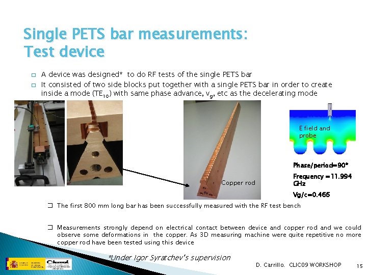 Single PETS bar measurements: Test device � � A device was designed* to do