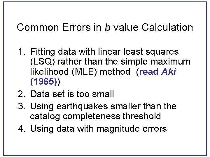 Common Errors in b value Calculation 1. Fitting data with linear least squares (LSQ)