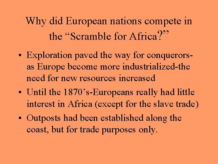 Why did European nations compete in the “Scramble for Africa? ” • Exploration paved