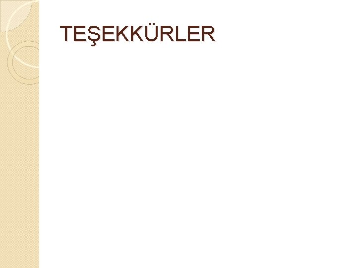 TEŞEKKÜRLER 