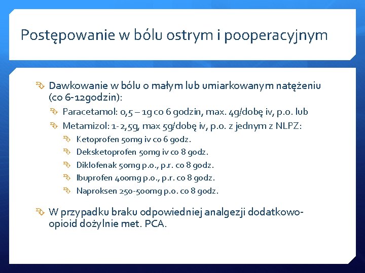 Postępowanie w bólu ostrym i pooperacyjnym Dawkowanie w bólu o małym lub umiarkowanym natężeniu