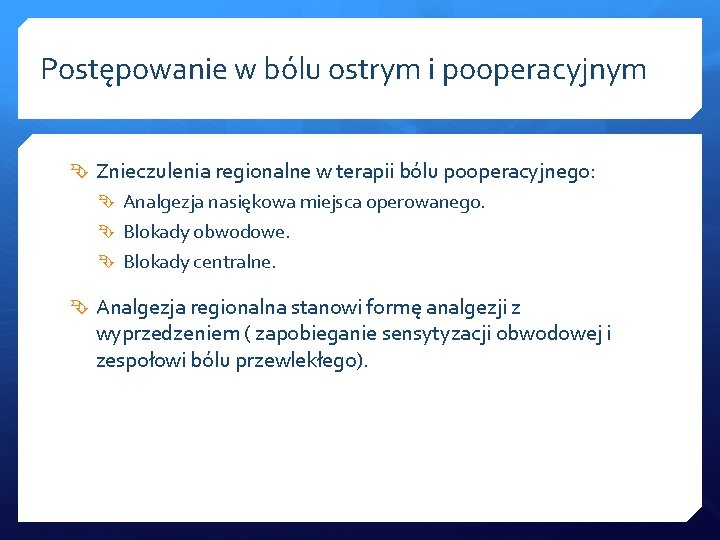 Postępowanie w bólu ostrym i pooperacyjnym Znieczulenia regionalne w terapii bólu pooperacyjnego: Analgezja nasiękowa