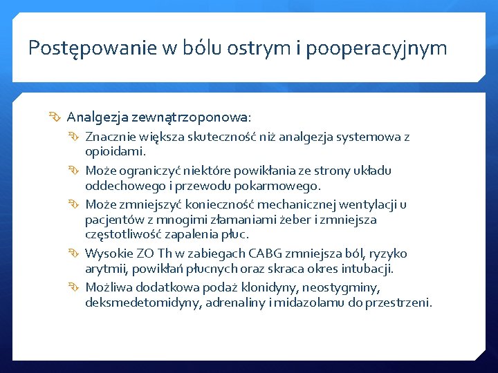 Postępowanie w bólu ostrym i pooperacyjnym Analgezja zewnątrzoponowa: Znacznie większa skuteczność niż analgezja systemowa