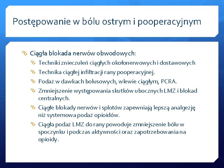 Postępowanie w bólu ostrym i pooperacyjnym Ciągła blokada nerwów obwodowych: Techniki znieczuleń ciągłych okołonerwowych