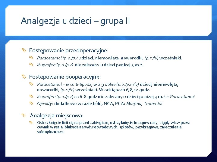 Analgezja u dzieci – grupa II Postępowanie przedoperacyjne: Paracetamol (p. o. /p. r. )