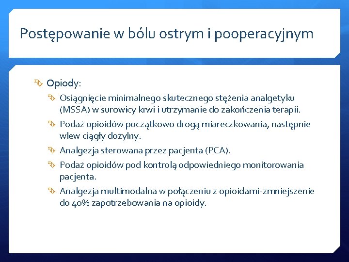 Postępowanie w bólu ostrym i pooperacyjnym Opiody: Osiągnięcie minimalnego skutecznego stężenia analgetyku (MSSA) w