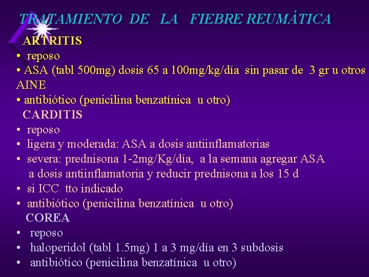 TRATAMIENTO DE LA FIEBRE REUMÁTICA ARTRITIS • reposo • ASA (tabl 500 mg) dosis