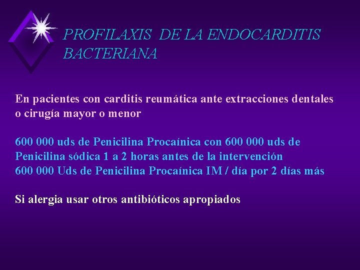 PROFILAXIS DE LA ENDOCARDITIS BACTERIANA En pacientes con carditis reumática ante extracciones dentales o
