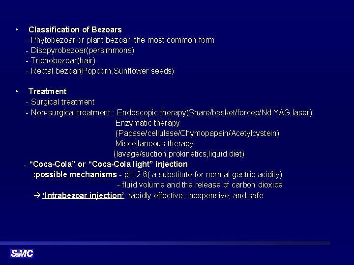  • Classification of Bezoars - Phytobezoar or plant bezoar : the most common