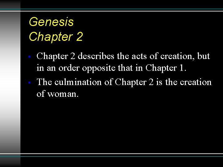 Genesis Chapter 2 • • Chapter 2 describes the acts of creation, but in