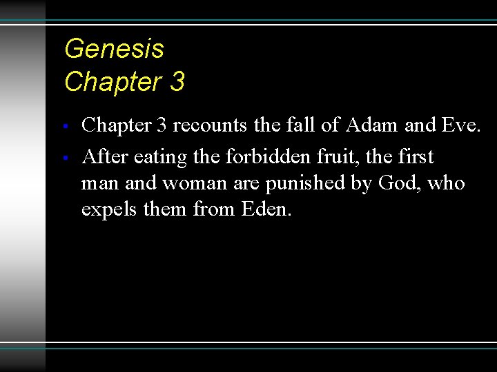 Genesis Chapter 3 • • Chapter 3 recounts the fall of Adam and Eve.