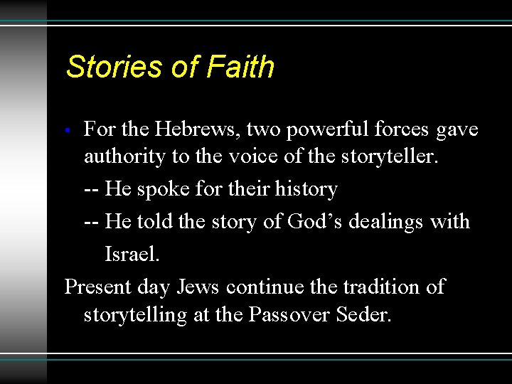 Stories of Faith For the Hebrews, two powerful forces gave authority to the voice