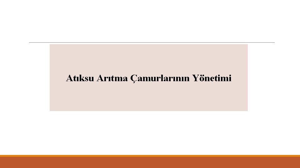 Atıksu Arıtma Çamurlarının Yönetimi 
