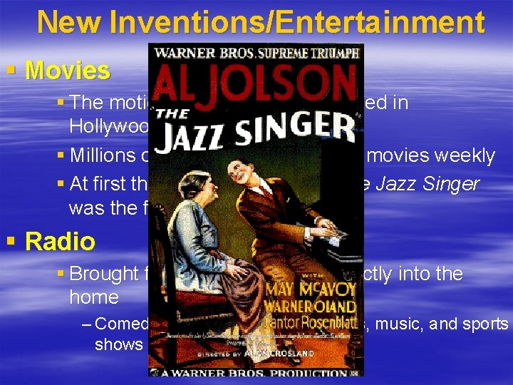 New Inventions/Entertainment § Movies § The motion picture industry boomed in Hollywood, California §