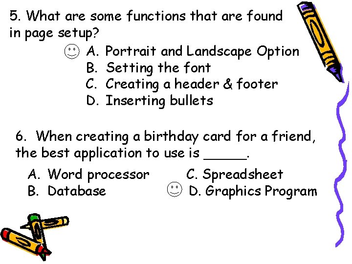 5. What are some functions that are found in page setup? A. Portrait and