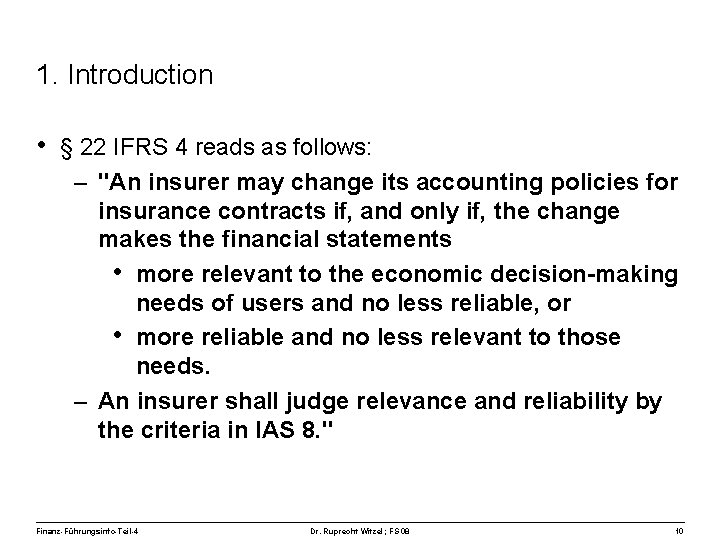 1. Introduction • § 22 IFRS 4 reads as follows: – "An insurer may