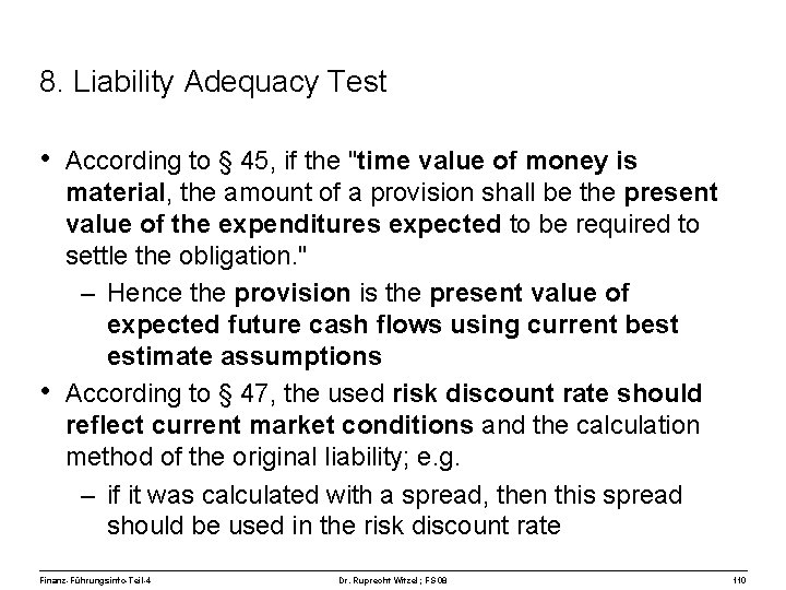 8. Liability Adequacy Test • According to § 45, if the "time value of