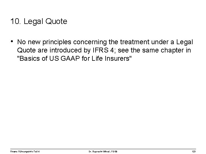 10. Legal Quote • No new principles concerning the treatment under a Legal Quote