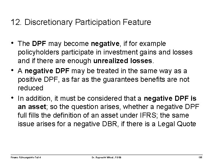 12. Discretionary Participation Feature • The DPF may become negative, if for example •