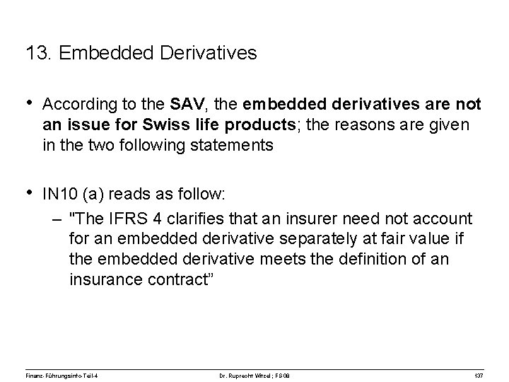 13. Embedded Derivatives • According to the SAV, the embedded derivatives are not an