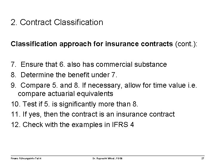 2. Contract Classification approach for insurance contracts (cont. ): 7. Ensure that 6. also