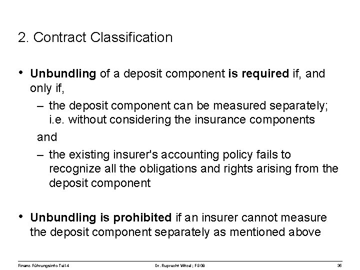 2. Contract Classification • Unbundling of a deposit component is required if, and only