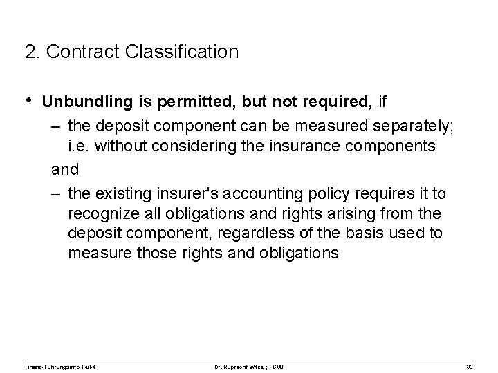 2. Contract Classification • Unbundling is permitted, but not required, if – the deposit