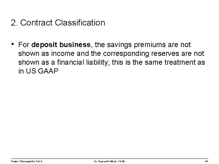 2. Contract Classification • For deposit business, the savings premiums are not shown as