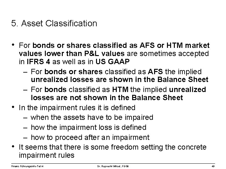 5. Asset Classification • For bonds or shares classified as AFS or HTM market