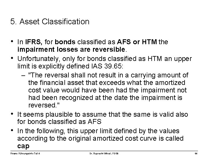 5. Asset Classification • In IFRS, for bonds classified as AFS or HTM the