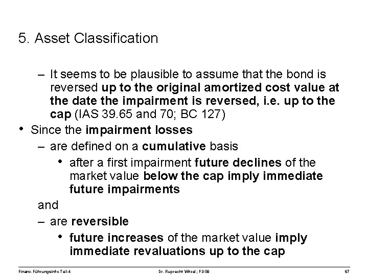 5. Asset Classification – It seems to be plausible to assume that the bond
