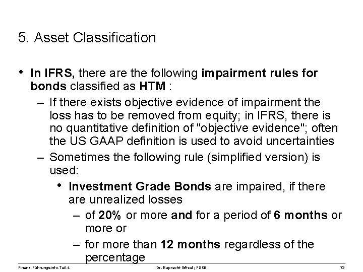 5. Asset Classification • In IFRS, there are the following impairment rules for bonds
