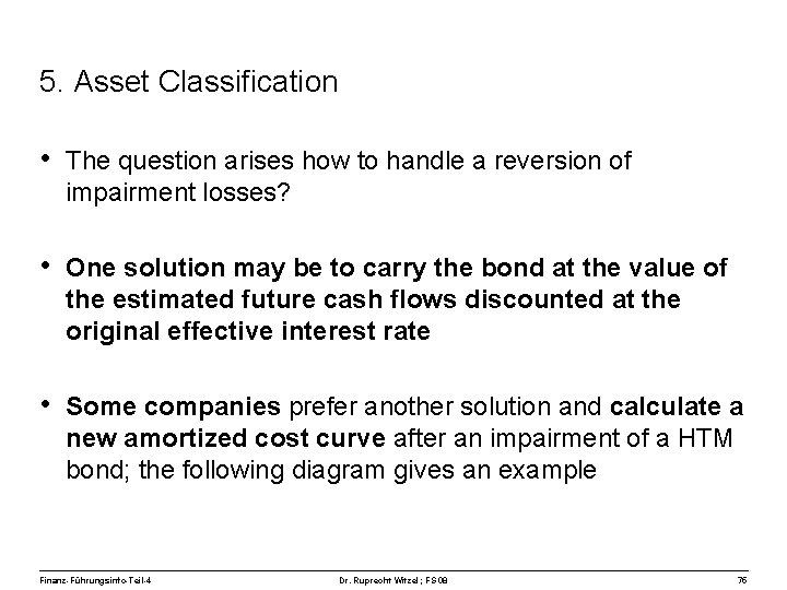 5. Asset Classification • The question arises how to handle a reversion of impairment