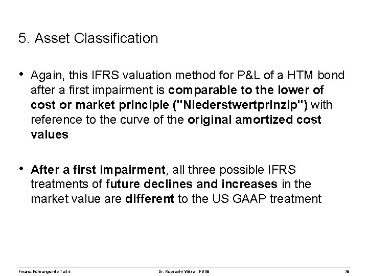 5. Asset Classification • Again, this IFRS valuation method for P&L of a HTM