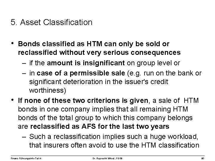 5. Asset Classification • Bonds classified as HTM can only be sold or •