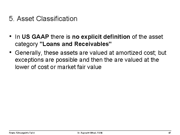 5. Asset Classification • In US GAAP there is no explicit definition of the