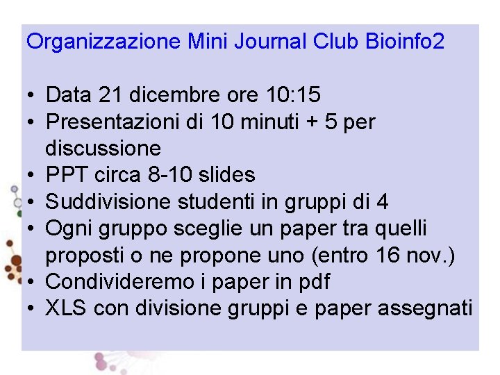 Organizzazione Mini Journal Club Bioinfo 2 • Data 21 dicembre ore 10: 15 •