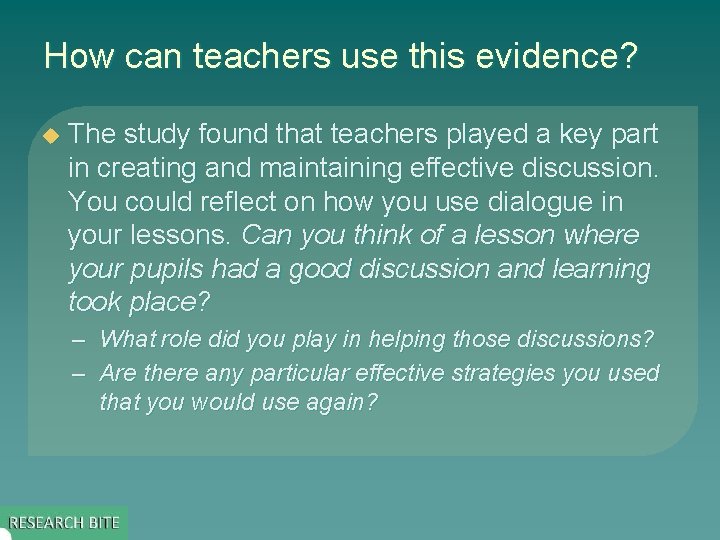 How can teachers use this evidence? u The study found that teachers played a