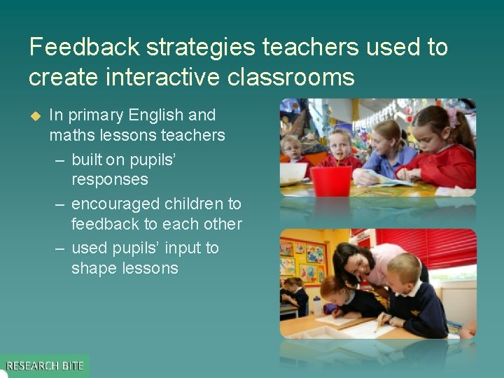 Feedback strategies teachers used to create interactive classrooms u In primary English and maths