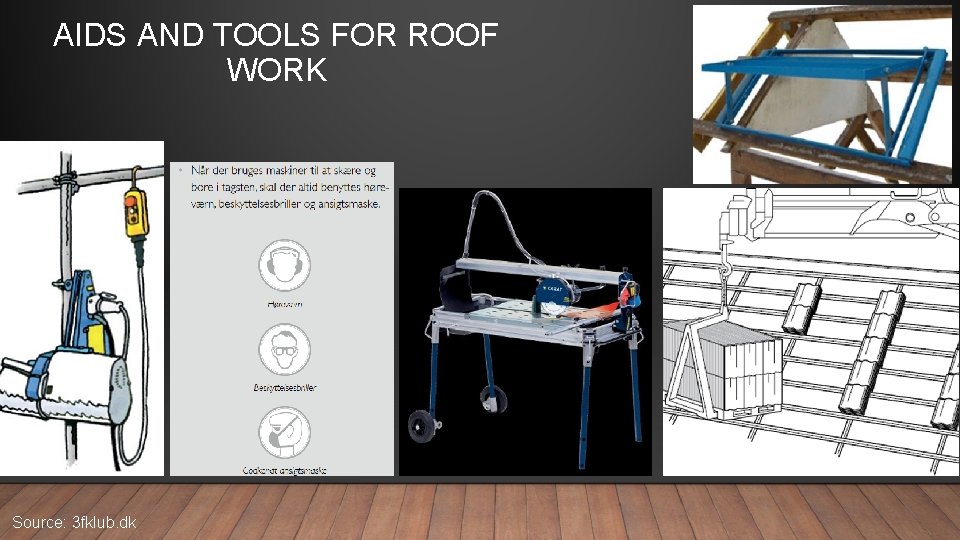 AIDS AND TOOLS FOR ROOF WORK Source: 3 fklub. dk 