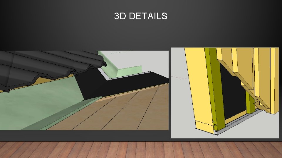 3 D DETAILS 