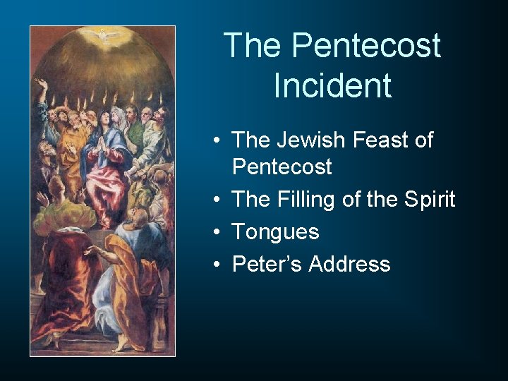 The Pentecost Incident • The Jewish Feast of Pentecost • The Filling of the