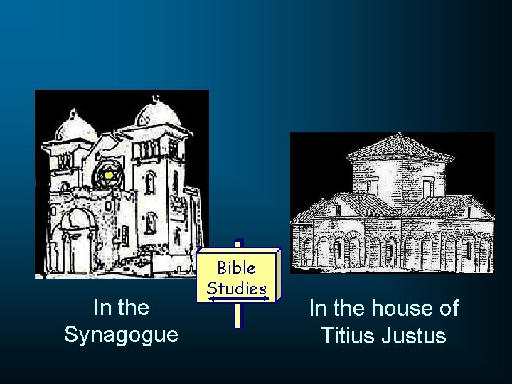 In the Synagogue Bible Studies In the house of Titius Justus 