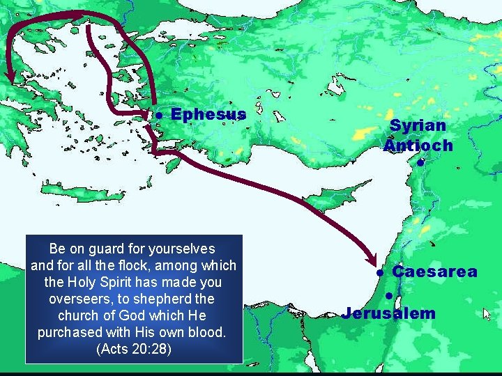  Ephesus Syrian Antioch Be on guard for yourselves and for all the flock,