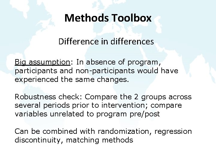 Methods Toolbox Difference in differences Big assumption: In absence of program, participants and non-participants