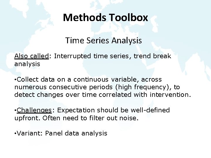 Methods Toolbox Time Series Analysis Also called: Interrupted time series, trend break analysis •