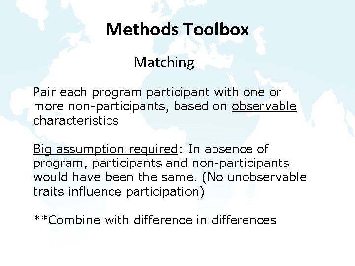 Methods Toolbox Matching Pair each program participant with one or more non-participants, based on
