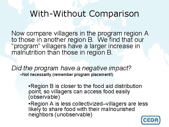 With-Without Comparison Now compare villagers in the program region A to those in another