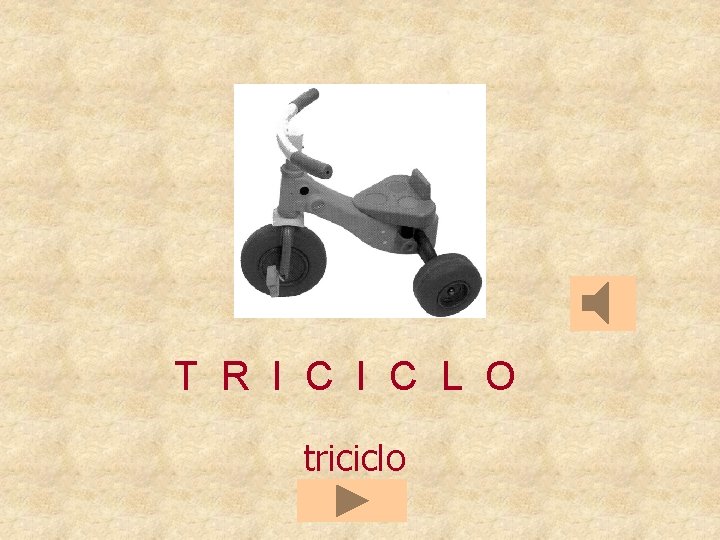 T R I C L O triciclo 